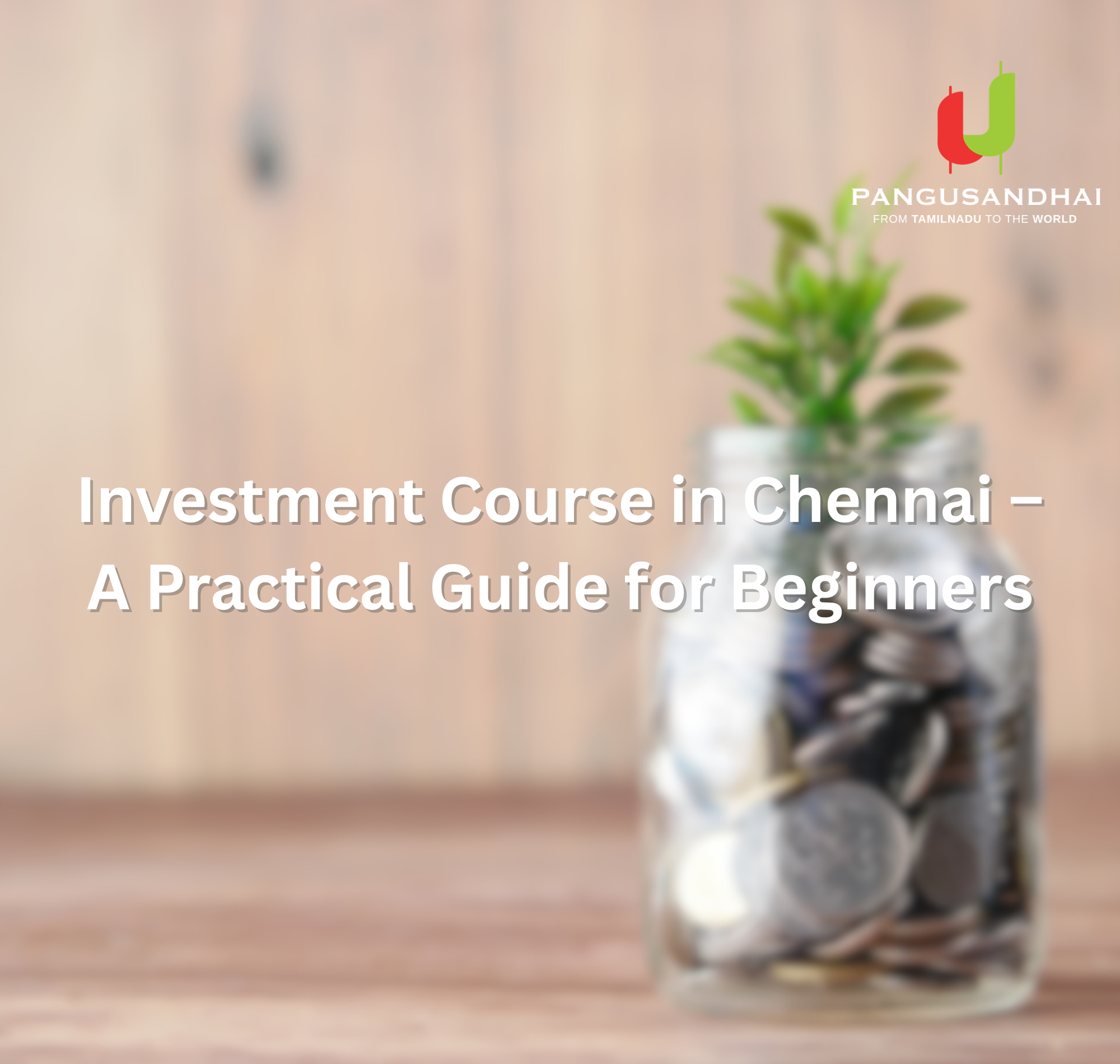 Investment Course in Chennai – A Practical Guide for Beginners