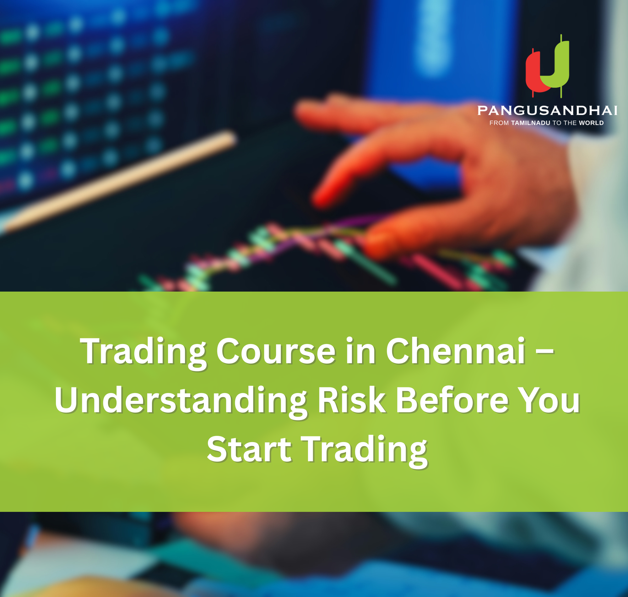 Trading Course in Chennai – Understanding Risk Before You Start Trading